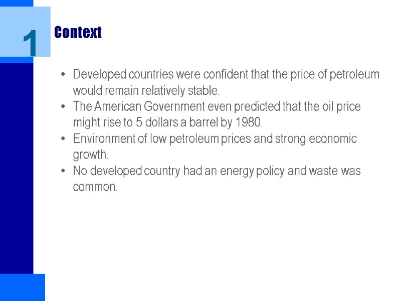 Context Developed countries were confident that the price of petroleum would remain relatively stable.